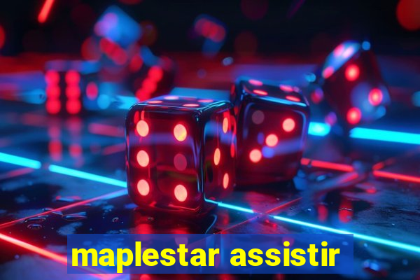 maplestar assistir